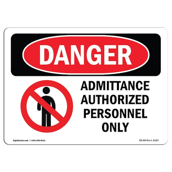 Signmission OSHA Sign, 7" Height, 10" Width, Rigid Plastic, Admittance To Authorized Personnel Only, Landscape OS-DS-P-710-L-1023 - main